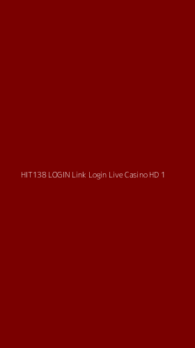 Tampilan Antarmuka Aplikasi Hit138 Login Link Login Live Casino Hd - 1