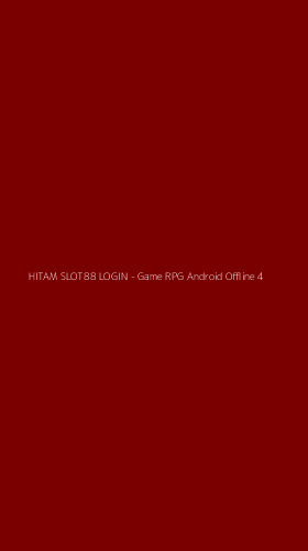 Tampilan Antarmuka Aplikasi HITAM SLOT88 LOGIN - Game RPG Android Offline - 4