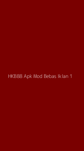 Tampilan Antarmuka Aplikasi Hkb88 Apk Mod Bebas Iklan - 1