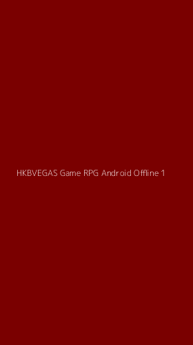 Tampilan Antarmuka Aplikasi Hkbvegas Game Rpg Android Offline - 1