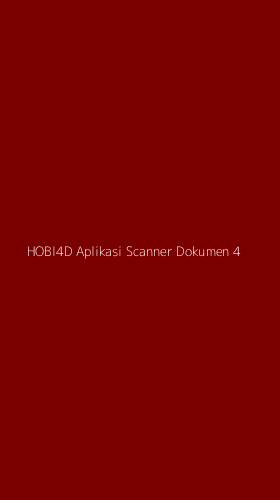 Tampilan Antarmuka Aplikasi Hobi4d Aplikasi Scanner Dokumen - 4