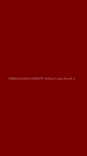Tampilan Antarmuka Aplikasi Hobi69 Login Alternatif Aplikasi Cuaca Akurat - 2