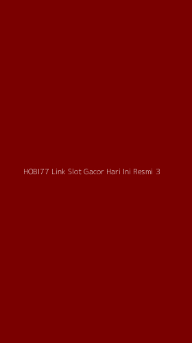 Tampilan Antarmuka Aplikasi Hobi77 Link Slot Gacor Hari Ini Resmi - 3