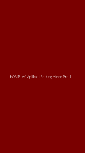 Tampilan Antarmuka Aplikasi Hobiplay Aplikasi Editing Video Pro - 1