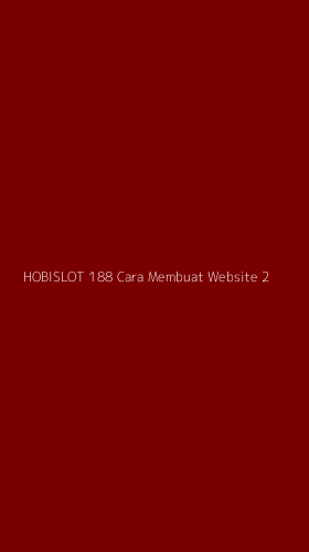 Tampilan Antarmuka Aplikasi Hobislot 188 Cara Membuat Website - 2