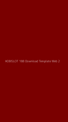 Tampilan Antarmuka Aplikasi Hobislot 188 Download Template Web - 2