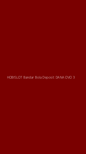 Tampilan Antarmuka Aplikasi Hobislot Bandar Bola Deposit Dana Ovo - 3