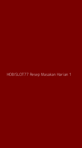 Tampilan Antarmuka Aplikasi Hobislot77 Resep Masakan Harian - 1