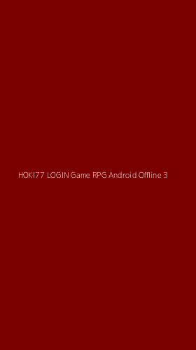 Tampilan Antarmuka Aplikasi Hoki77 Login Game Rpg Android Offline - 3