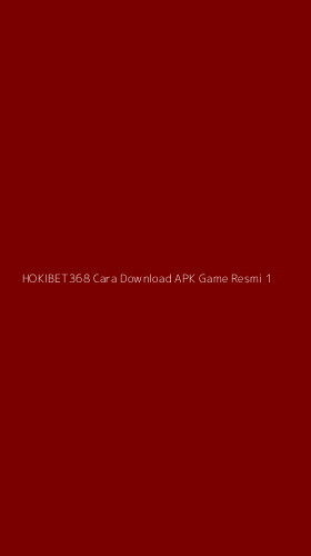 Tampilan Antarmuka Aplikasi Hokibet368 Cara Download Apk Game Resmi - 1