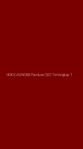 Tampilan Antarmuka Aplikasi Hokicasino88 Panduan Seo Terlengkap - 1