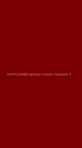 Tampilan Antarmuka Aplikasi Hokiplay888 Aplikasi Scanner Dokumen - 3