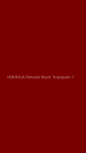 Tampilan Antarmuka Aplikasi Hokiraja Pemutar Musik Terpopuler - 1
