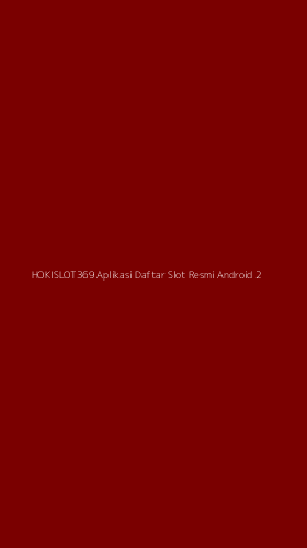 Tampilan Antarmuka Aplikasi Hokislot369 Aplikasi Daftar Slot Resmi Android - 2