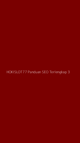 Tampilan Antarmuka Aplikasi Hokislot77 Panduan Seo Terlengkap - 3