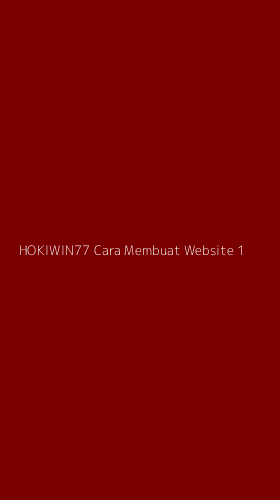 Tampilan Antarmuka Aplikasi Hokiwin77 Cara Membuat Website - 1