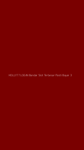 Tampilan Antarmuka Aplikasi Holly77 Login Bandar Slot Terbesar Pasti Bayar - 3