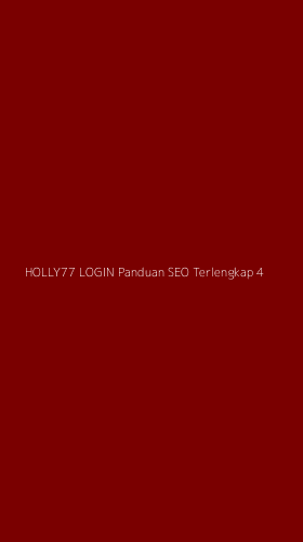 Tampilan Antarmuka Aplikasi Holly77 Login Panduan Seo Terlengkap - 4