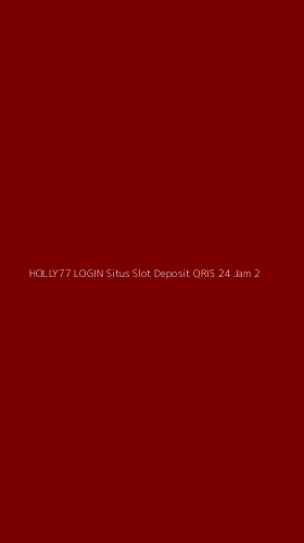 Tampilan Antarmuka Aplikasi Holly77 Login Situs Slot Deposit Qris 24 Jam - 2