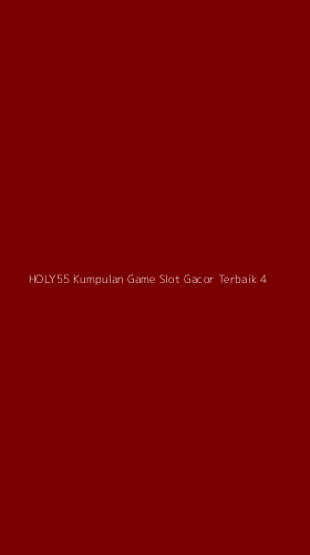 Tampilan Antarmuka Aplikasi Holy55 Kumpulan Game Slot Gacor Terbaik - 4