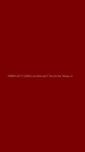 Tampilan Antarmuka Aplikasi Homeplay77 Login Link Alternatif Toto Online Terbaru - 2