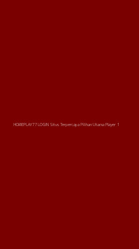 Tampilan Antarmuka Aplikasi Homeplay77 Login Situs Terpercaya Pilihan Utama Player - 1