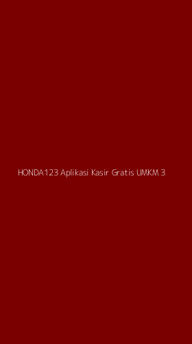 Tampilan Antarmuka Aplikasi Honda123 Aplikasi Kasir Gratis Umkm - 3
