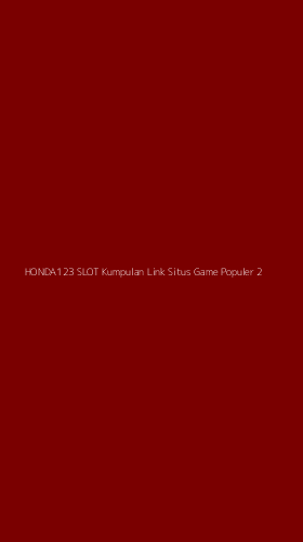 Tampilan Antarmuka Aplikasi Honda123 Slot Kumpulan Link Situs Game Populer - 2