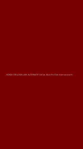 Tampilan Antarmuka Aplikasi Honda138 Login Link Alternatif Daftar Akun Pro Slot Internasional - 4
