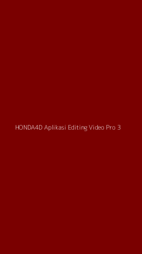 Tampilan Antarmuka Aplikasi Honda4d Aplikasi Editing Video Pro - 3