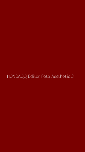 Tampilan Antarmuka Aplikasi Hondaqq Editor Foto Aesthetic - 3