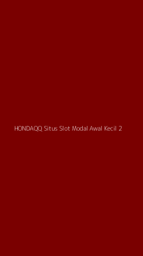 Tampilan Antarmuka Aplikasi Hondaqq Situs Slot Modal Awal Kecil - 2