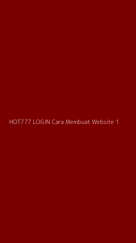 Tampilan Antarmuka Aplikasi Hot777 Login Cara Membuat Website - 1