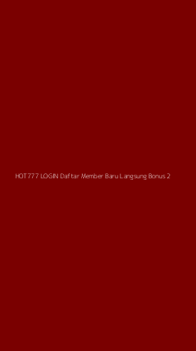 Tampilan Antarmuka Aplikasi Hot777 Login Daftar Member Baru Langsung Bonus - 2