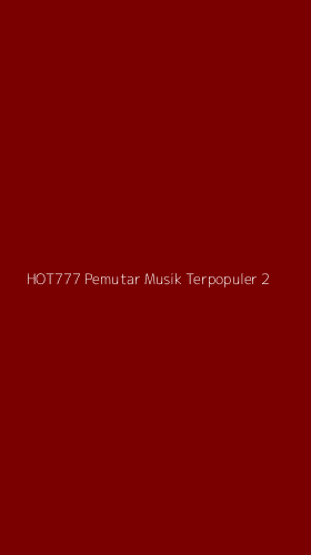 Tampilan Antarmuka Aplikasi Hot777 Pemutar Musik Terpopuler - 2
