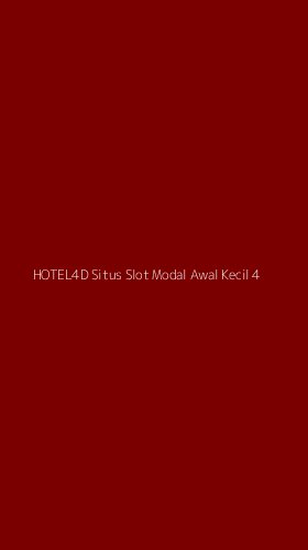 Tampilan Antarmuka Aplikasi Hotel4d Situs Slot Modal Awal Kecil - 4