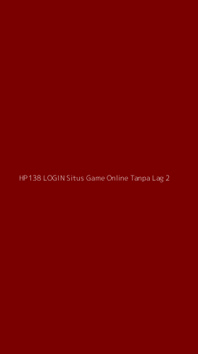 Tampilan Antarmuka Aplikasi Hp138 Login Situs Game Online Tanpa Lag - 2