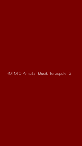 Tampilan Antarmuka Aplikasi Hqtoto Pemutar Musik Terpopuler - 2