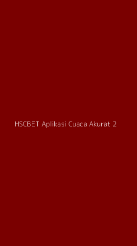 Tampilan Antarmuka Aplikasi Hscbet Aplikasi Cuaca Akurat - 2