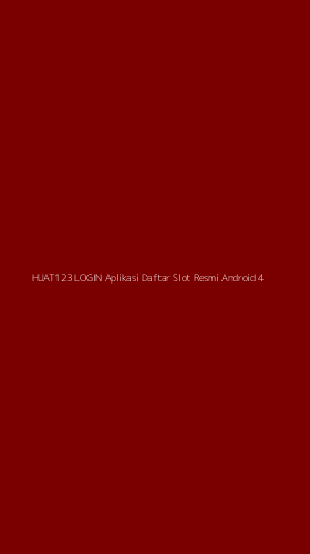 Tampilan Antarmuka Aplikasi Huat123 Login Aplikasi Daftar Slot Resmi Android - 4