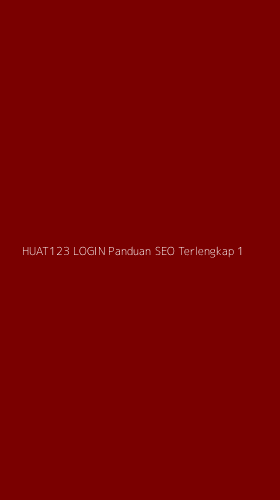 Tampilan Antarmuka Aplikasi Huat123 Login Panduan Seo Terlengkap - 1