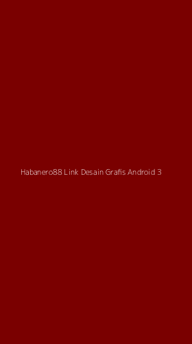 Tampilan Antarmuka Aplikasi Habanero88 Link Desain Grafis Android - 3