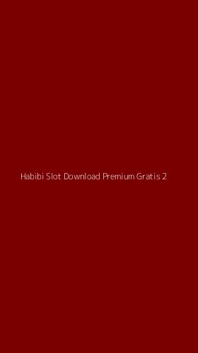 Tampilan Antarmuka Aplikasi Habibi Slot Download Premium Gratis - 2