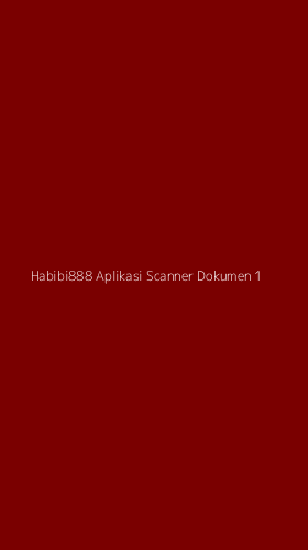 Tampilan Antarmuka Aplikasi Habibi888 Aplikasi Scanner Dokumen - 1