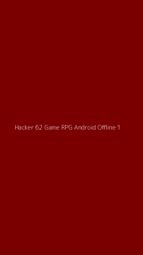 Tampilan Antarmuka Aplikasi Hacker 62 Game Rpg Android Offline - 1
