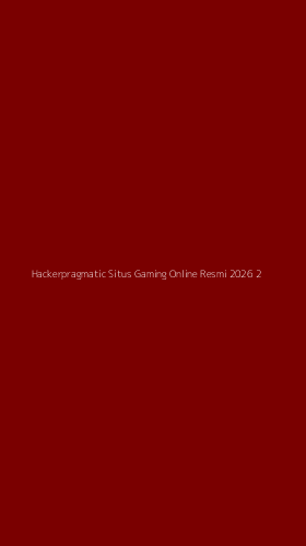 Tampilan Antarmuka Aplikasi Hackerpragmatic Situs Gaming Online Resmi 2026 - 2