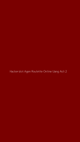 Tampilan Antarmuka Aplikasi Hackerslot Agen Roulette Online Uang Asli - 2