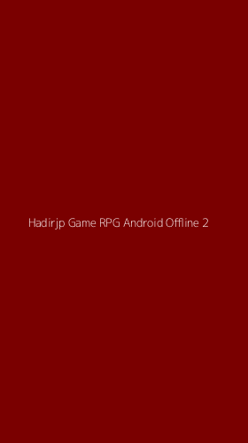 Tampilan Antarmuka Aplikasi Hadirjp Game Rpg Android Offline - 2