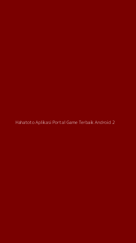 Tampilan Antarmuka Aplikasi Hahatoto Aplikasi Portal Game Terbaik Android - 2