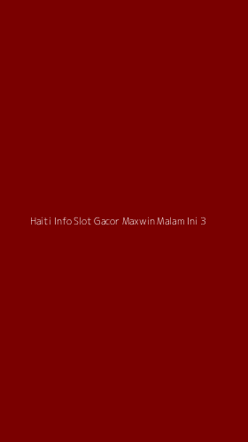 Tampilan Antarmuka Aplikasi Haiti Info Slot Gacor Maxwin Malam Ini - 3
